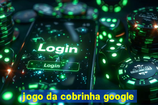 jogo da cobrinha google